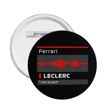 Ben Aptal Leclercs Takım Radyo Baskı Pin Rozeti Monaco Charles Çanta Pinback Düğmeler Broş Erkek Arkadaşı Hediye