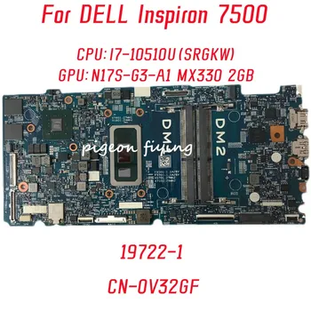 DELL Inspiron 7500 Laptop Anakart İçin 19722-1 Anakart CPU: I7 - 10510U SRGKW GPU: N17S-G3-A1 MX330 2GB %100 % Test Tamamen TAMAM